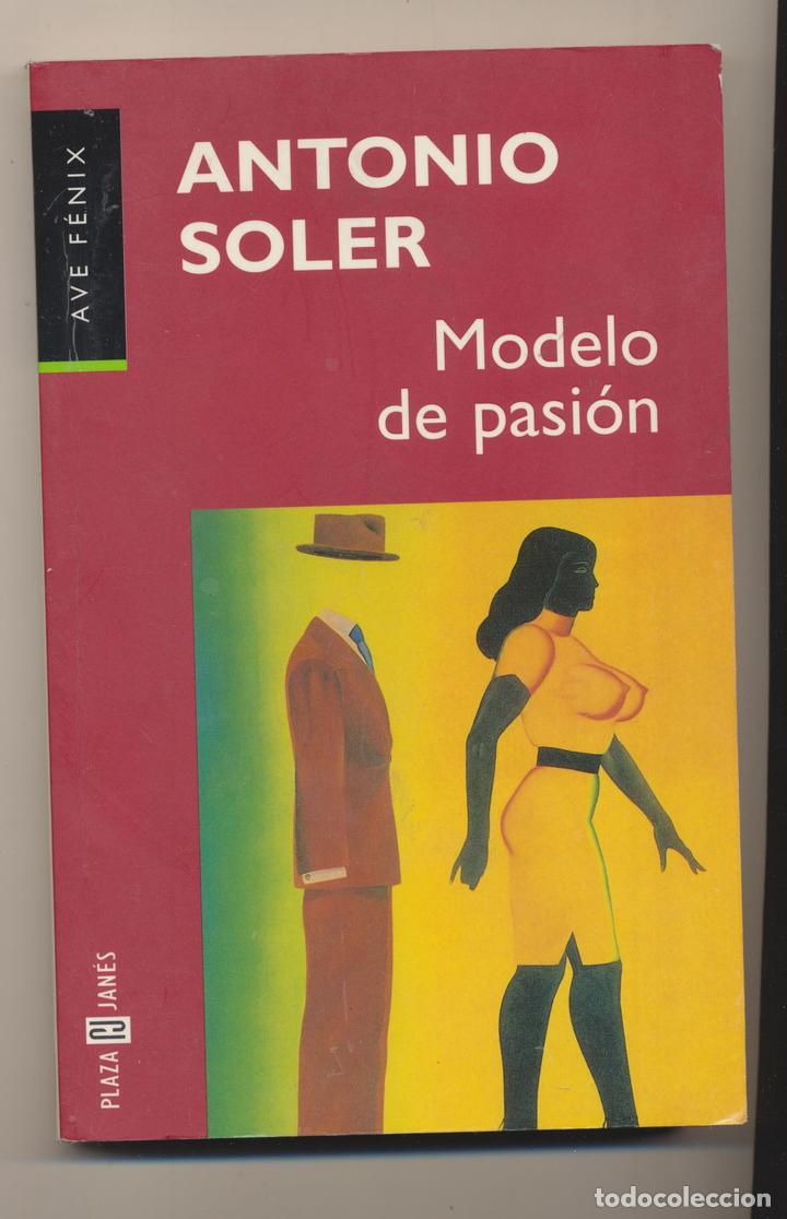 Libros: Antonio Soler. Modelo de pasi&oacute;n. Plaza & Jan&eacute;s 1999 - Foto 1