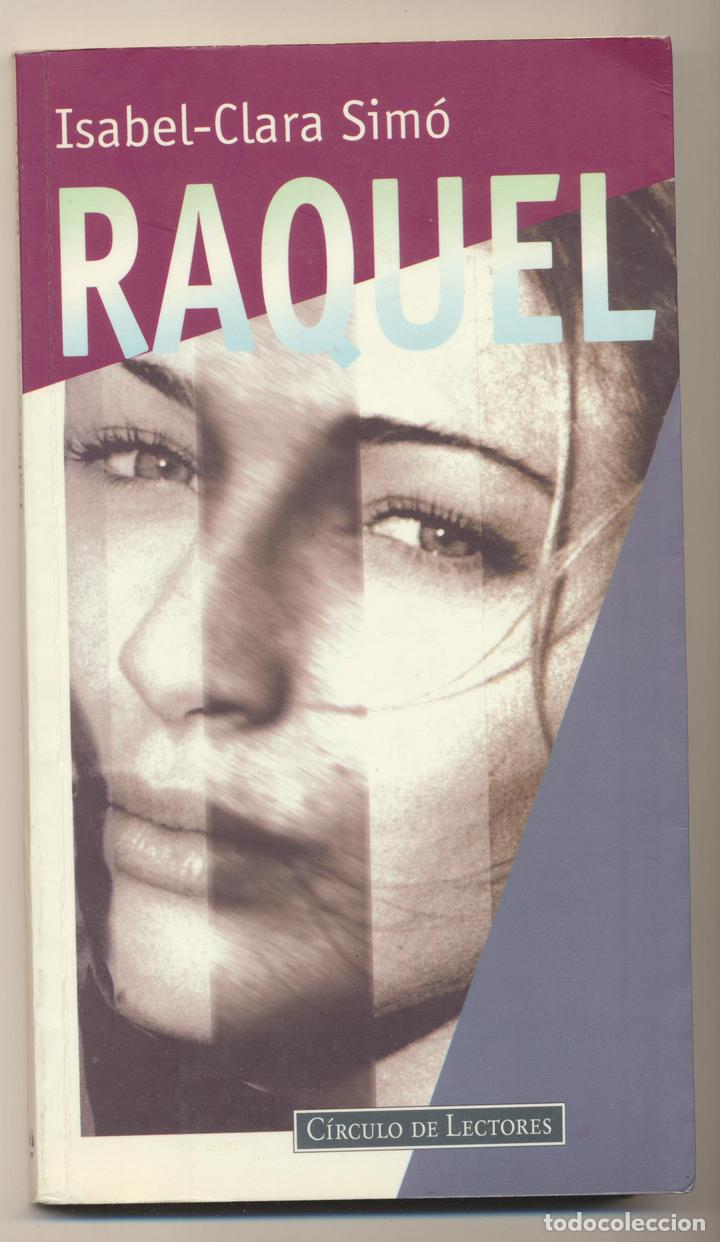 Libros: Isabel-Clara Sim&oacute;. Raquel. C&iacute;rculo de Lectores 1995. SIN USAR - Foto 1