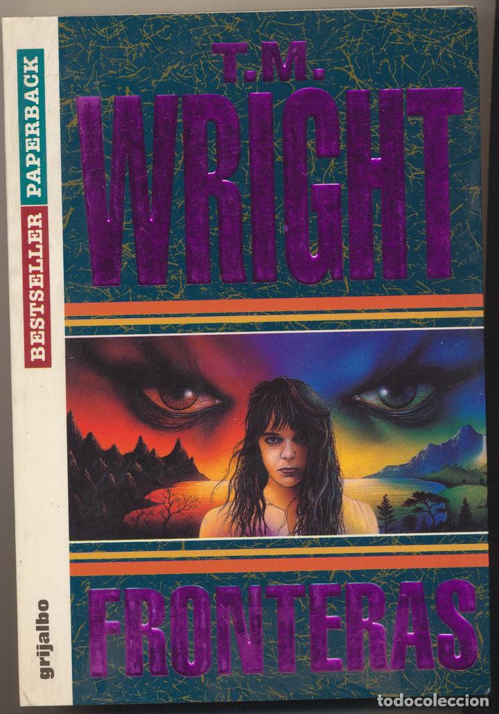 Libros: T.M. Wright. Fronteras. 1&ordf; Edici&oacute;n Grijalbo 1994. SIN USAR - Foto 1