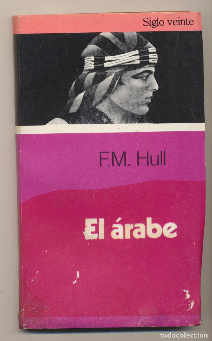 Libros: F. M. Hull. El &Aacute;rabe. Ediciones Siglo Veinte-Buenos Aires 1985 - Foto 1