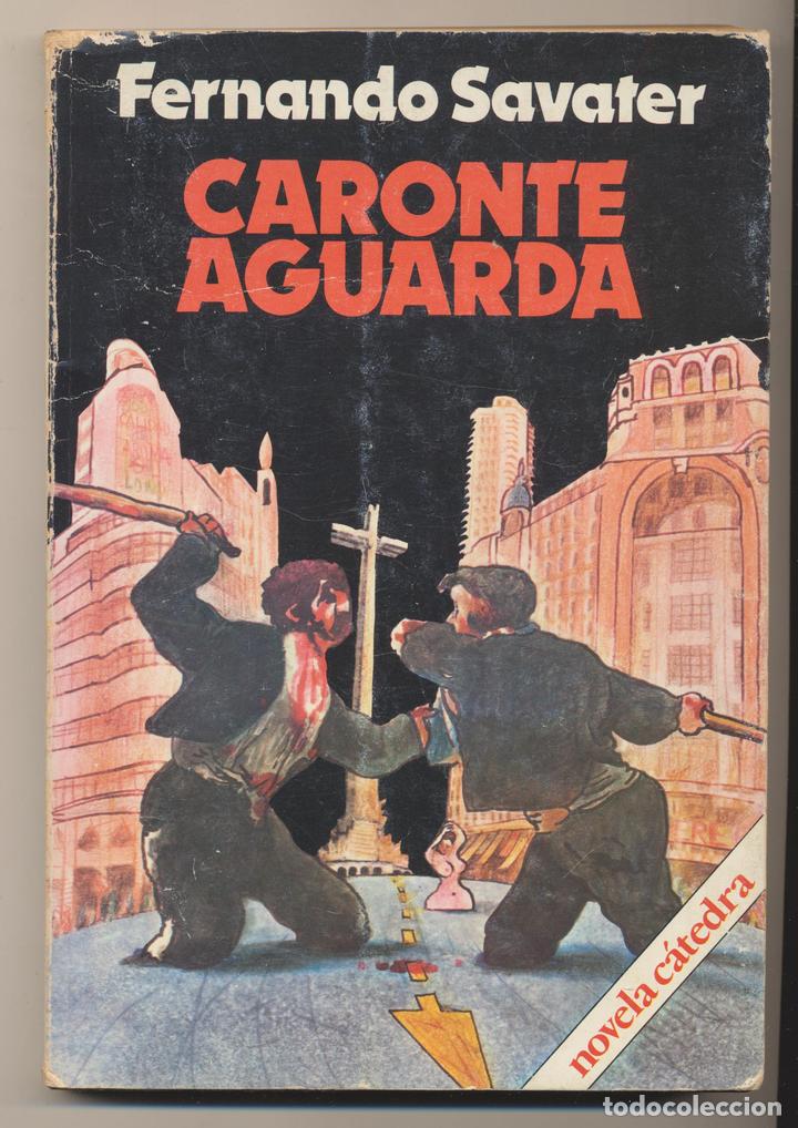 Libros: Fernando Savater. Caronte aguarda. C&aacute;tedra - Foto 1