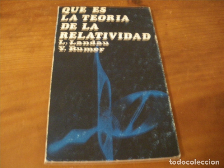 Libros: QUE ES LA TEORIA DE LA RELATIVIDAD - L. LANDAU; Y. RUMER - Foto 1
