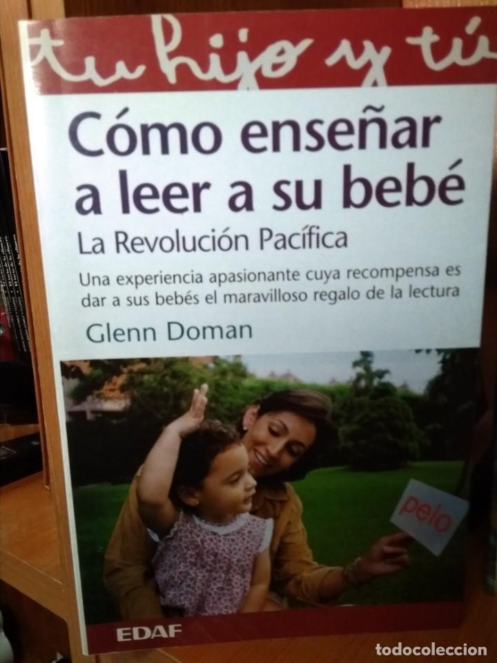 Libros: C&oacute;mo ense&ntilde;ar a leer a su beb&eacute;, la revoluci&oacute;n pac&iacute;fica. Glenn Doman - Foto 1