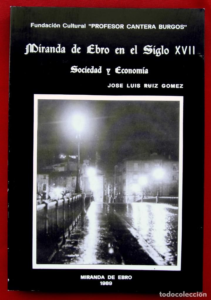 Libros: MIRANDA DE EBRO EN EL SIGLO XVII. SOCIEDAD Y ECONOM&Iacute;A. BURGOS. A&Ntilde;O: 1989. BUEN ESTADO.