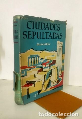 Libros: Ciudades sepultadas - Schreiber, Hermann - Foto 1