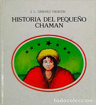 Libros: Historia del peque&ntilde;o Chaman - J.L. Gim&eacute;nez-Front&iacute;n - Foto 1