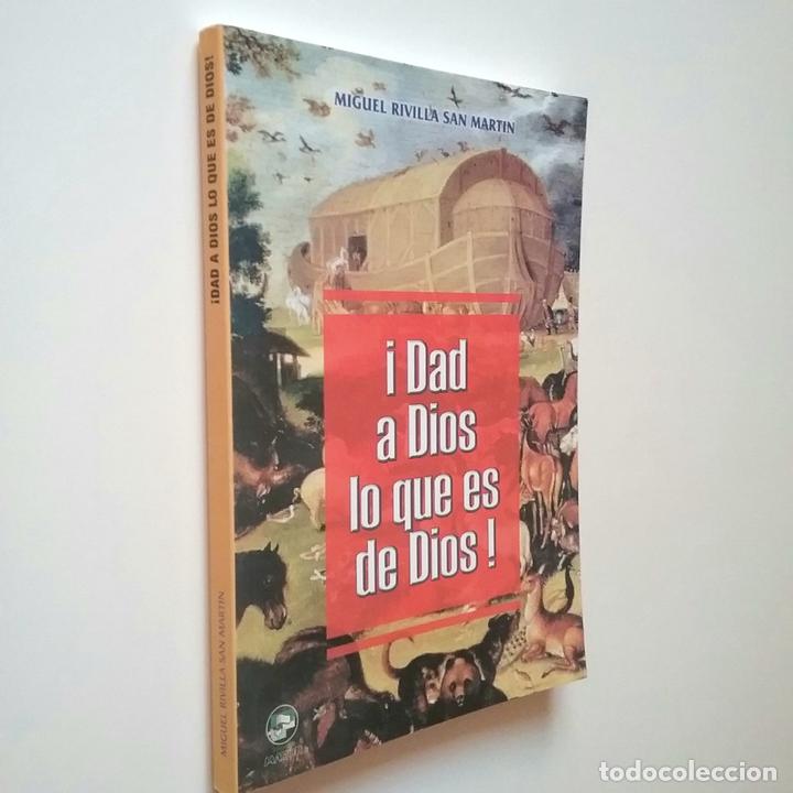 Libros: Miguel Rivilla San Mart&iacute;n - &iexcl;Dad a Dios lo que es de Dios! - Foto 1