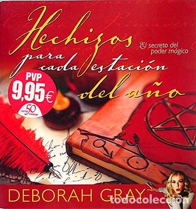Libros: Hechizos para cada estaci&oacute;n del a&ntilde;o. El secreto del poder m&aacute;gico. - Deborah Gray. - Foto 1