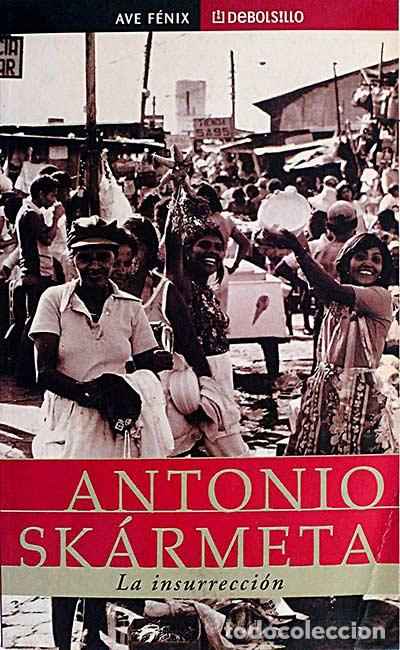 Libros: La insurrecci&oacute;n - Sk&aacute;rmeta, Antonio - Foto 1