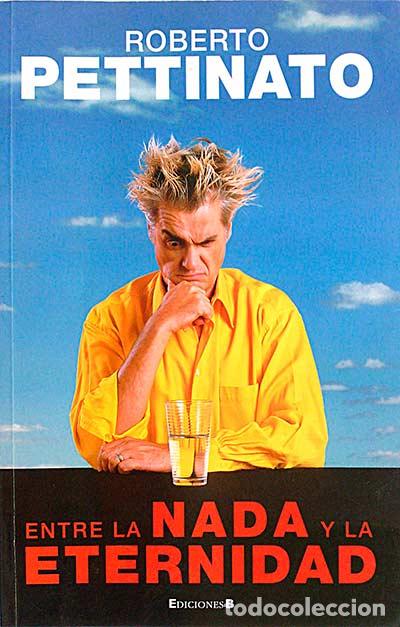 Libros: Entre la nada y la eternidad - Roberto Pettinato - Foto 1