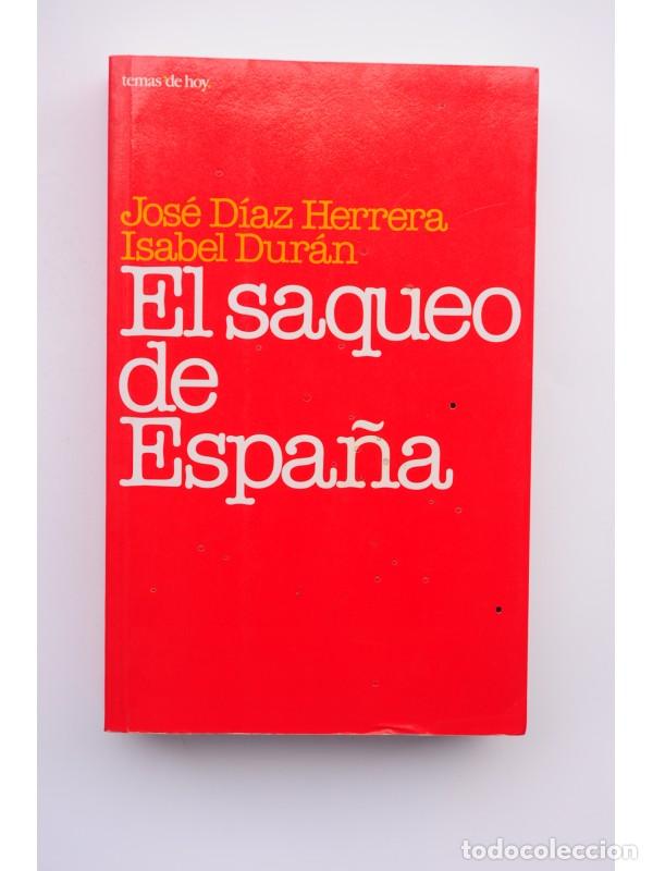 Libros: El saqueo de Espa&ntilde;a - D&Iacute;AZ HERRERA, Jos&eacute; y DUR&Aacute;N, Isabel - Foto 1