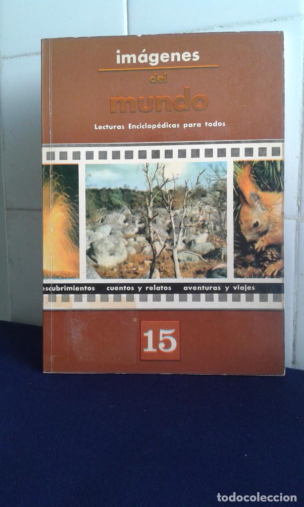 Libros: IM&Aacute;GENES DEL MUNDO, LECTURA ENCICLOPEDICA PARA TODOS N&ordm; 15, EDITA TIMUN MAS