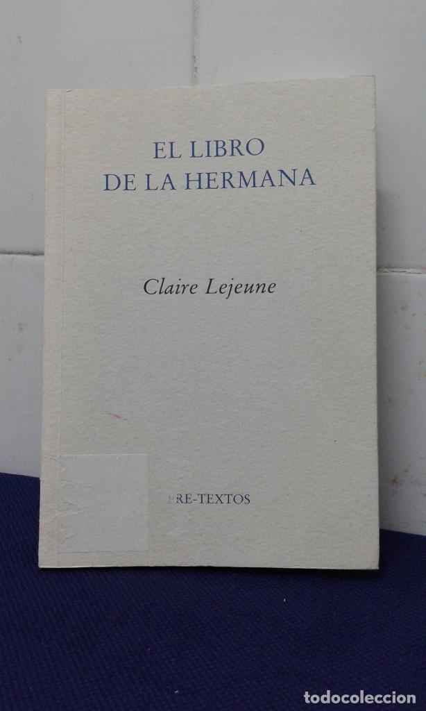 Libros: EL LIBRO DE LA HERMANA, CLAIRE LEJEUNE, EDITA PRE-TEXTOS - Foto 1
