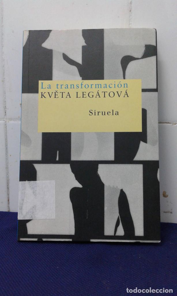 Libros: lLA TRANSFORMACI&Oacute;N, KVETA LEGATOVA, EDICIONES SIRUELA - Foto 1