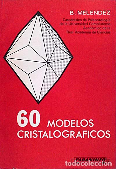 Libros: 60 Modelos cristalogr&aacute;ficos - B. Mel&eacute;ndez - Foto 1