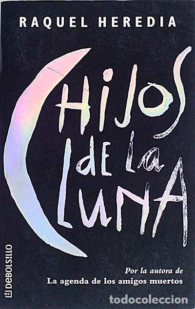 Libros: Hijos de la Luna. - Raquel Heredia. - Foto 1
