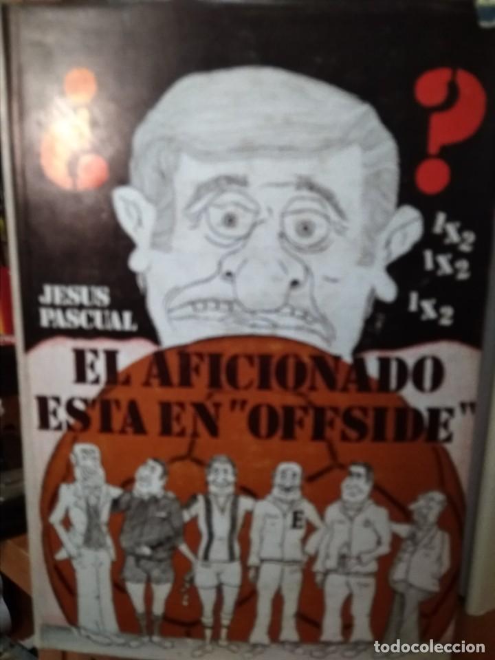 Libros: El aficionado est&aacute; en offside, Jes&uacute;s Pascual - Foto 1
