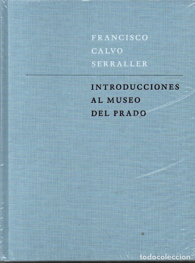 Libros: INTRODUCCIONES AL MUSEO DEL PRADO. - CALVO SERRALLER, Francisco. - Foto 1