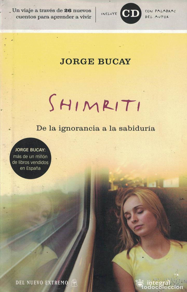 Libros: Shimriti &rdquo;De la ignoraci&oacute;n a la sabidur&iacute;a&rdquo; - Jorge Bucay - Foto 1