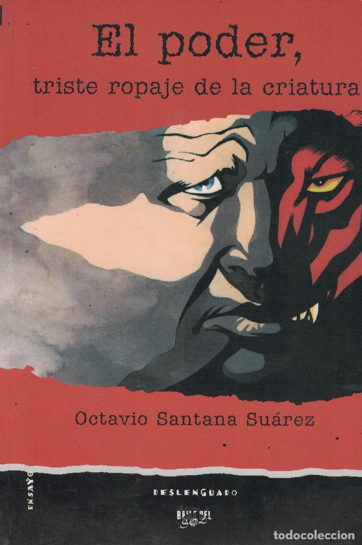 Libros: El poder, triste ropaje de la criatura - Octavio Santana Su&aacute;rez - Foto 1