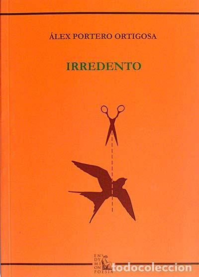Libros: Irredento - &Aacute;lex Portero Ortigosa - Foto 1