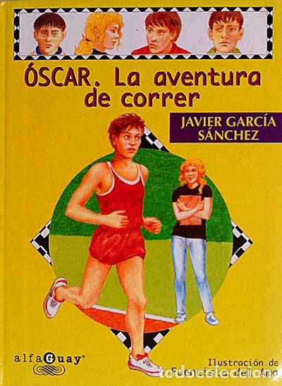 Libros: &Oacute;scar. La aventura de correr - Javier Garc&iacute;a S&aacute;nchez - Foto 1