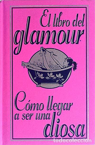Libros: El libro del glamour. C&oacute;mo llegar a ser una diosa - VVAA - Foto 1