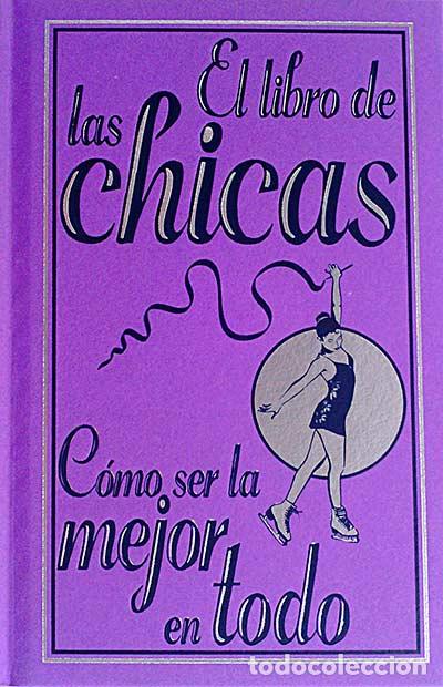 Libros: El libro de las chicas. C&oacute;mo ser la mejor en todo - VVAA - Foto 1