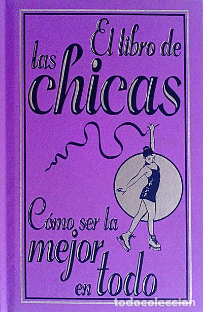 Libros: El libro de las chicas. C&oacute;mo ser la mejor en todo - VVAA - Foto 1