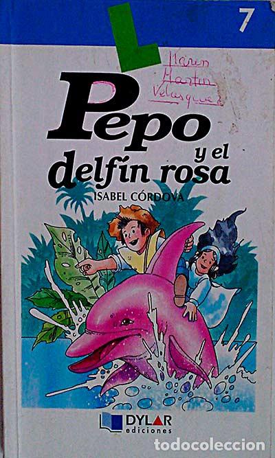 Libros: Pepo y el delf&iacute;n rosa - Isabel C&oacute;rdova - Foto 1