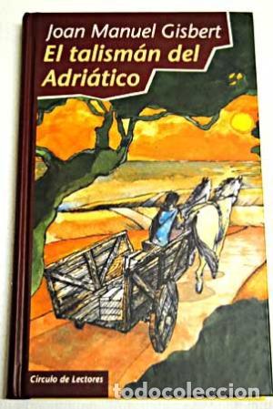 Libros: EL TALISM&Aacute;N DEL ADRI&Aacute;TICO - Gisbert,Joan Manuel - Foto 1