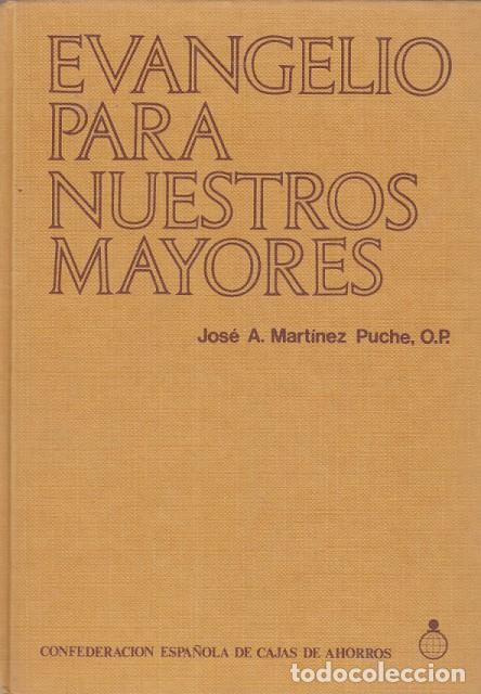 Libros: EVANGELIO PARA NUESTROS MAYORES - MART&Iacute;NEZ PUCHE, JOS&Eacute; A. - Foto 1