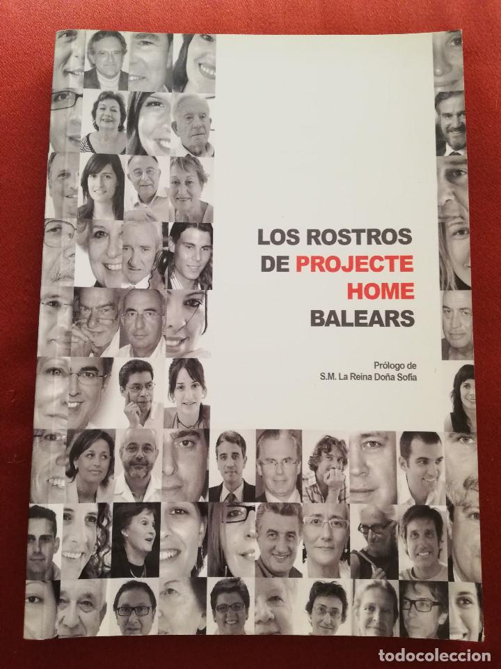 Libros: LOS ROSTROS DE PROJECTE HOME BALEARS (PR&Oacute;LOGO DE S.M. LA REINA DO&Ntilde;A SOF&Iacute;A)