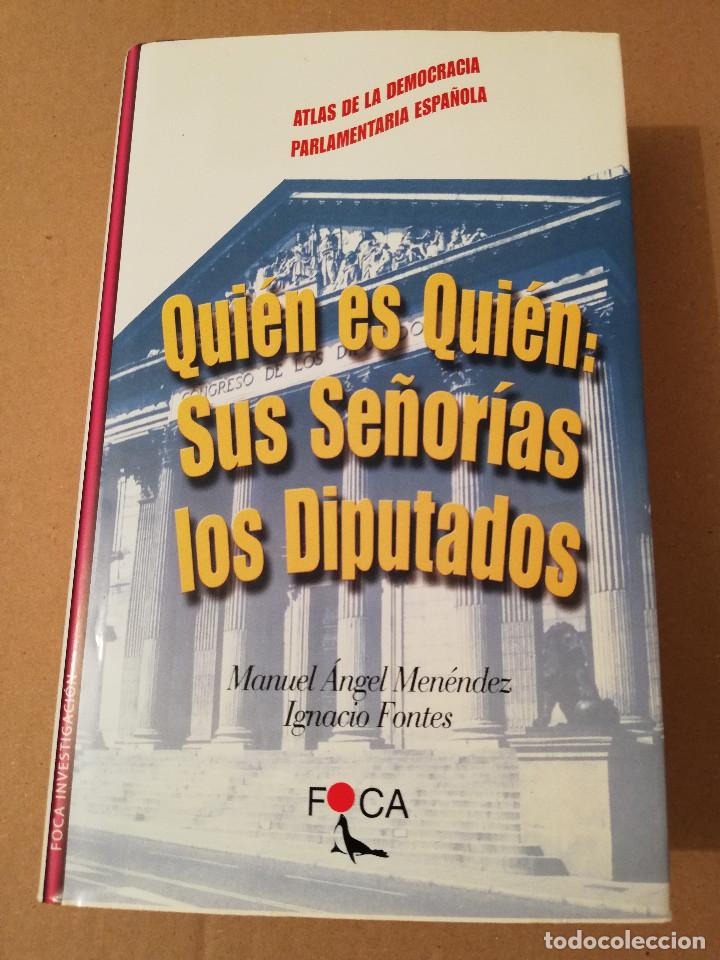 Libros: QUI&Eacute;N ES QUI&Eacute;N: SUS SE&Ntilde;OR&Iacute;AS LOS DIPUTADOS (MANUEL &Aacute;NGEL MEN&Eacute;NDEZ / IGNACIO FONTES)