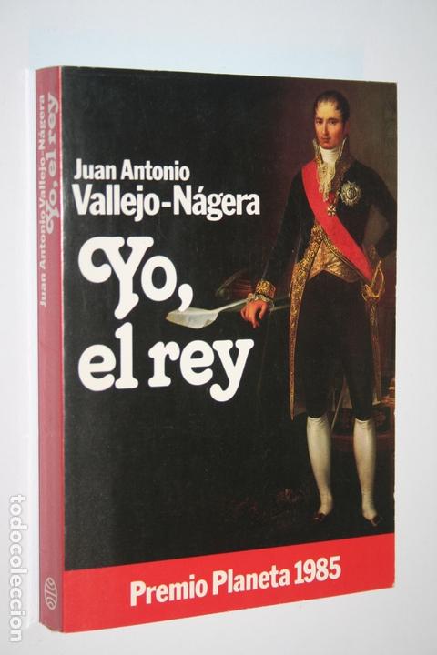 Libros: YO, EL REY (Vallejo-N&aacute;gera) *** LIBRO Editorial PLANETA (1986) - Foto 1