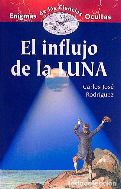 Libros: El influjo de la luna - Carlos Jos&eacute; Rodr&iacute;guez - Foto 1