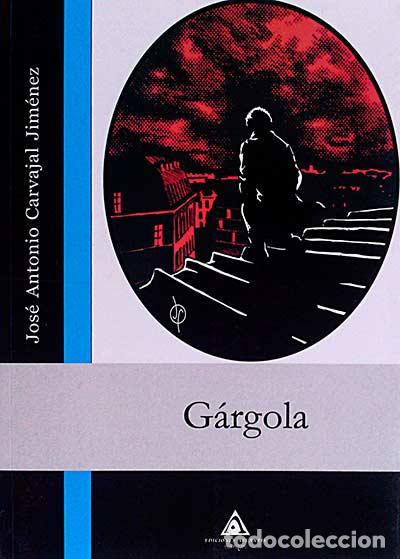 Libros: G&aacute;rgola - Jos&eacute; Antonio Carvajal Jim&eacute;nez - Foto 1