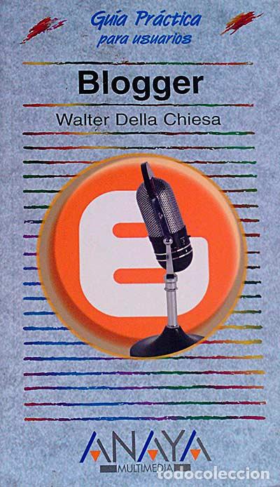 Libros: Blogger - Walter Della Chiesa - Foto 1