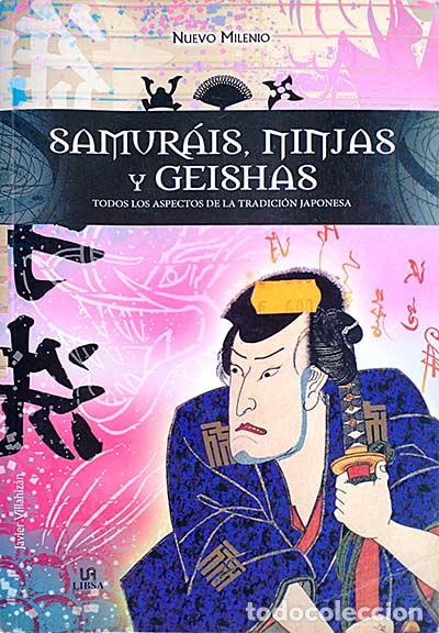 Libros: Samur&aacute;is, ninjas y geishas - Villahiz&aacute;n, Javier. - Foto 1