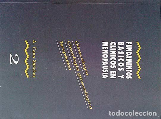 Libros: Fundamentos b&aacute;sicos y cl&iacute;nicos en menopausia - A. Cano S&aacute;nchez - Foto 1