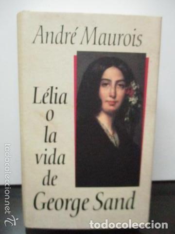 Libros: LELIA O LA VIDA DE GEORGE SAND - ANRE MAUROIS - Foto 1