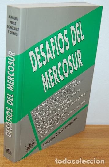 Libros: DESAFIOS DEL MERCOSUR - MANUEL P&Eacute;REZ GONZ&Aacute;LEZ y otros. (VV. AA.) - Foto 1
