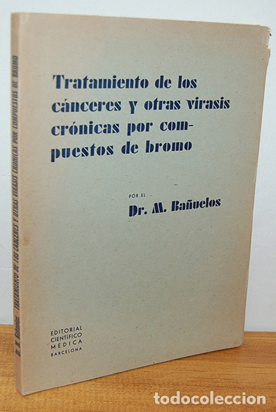 Livros em segunda m&atilde;o: TRATAMIENTO DE LOS C&Aacute;NCERES Y OTRAS VIRASIS CR&Oacute;NICAS POR COMPUESTOS DE BROMO - M BA&Ntilde;UELOS