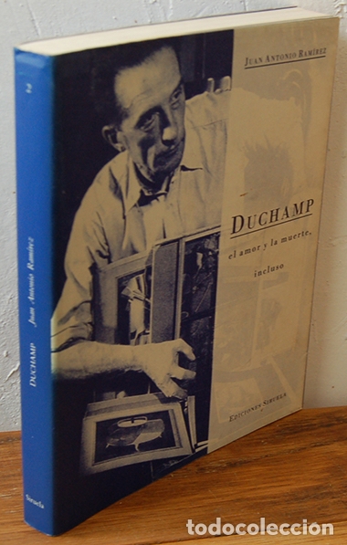 Libros: DUCHAMP el amor y la muerte, incluso - JUAN ANTONIO RAM&Iacute;REZ - Foto 1