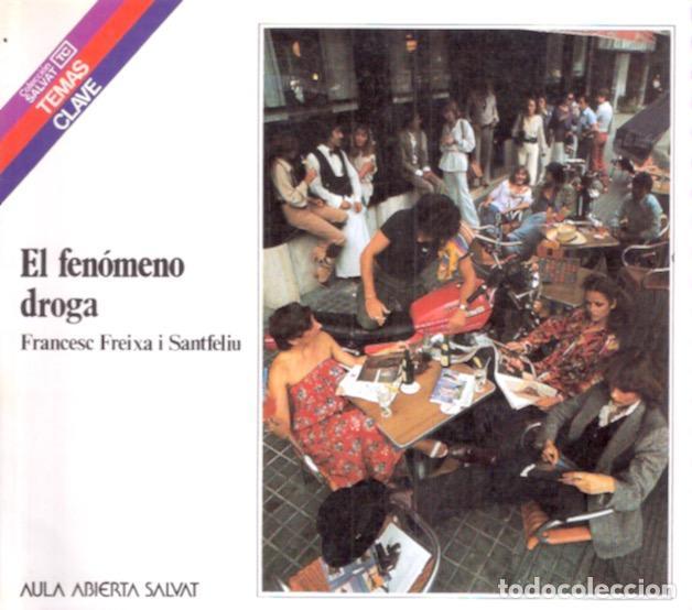 Libros: El fen&oacute;meno droga - Freixa i Santfeliu, Francesc - Foto 1