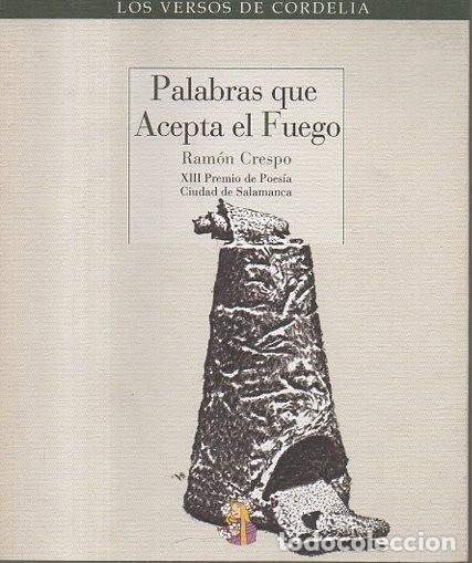 Libros: PALABRAS QUE ACEPTA EL FUEGO. - CRESPO, Ram&oacute;n. - Foto 1