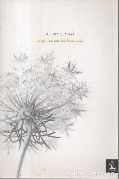 Libros: EL LIBRO BLANCO. - FERNANDEZ GONZALO, Jorge. - Foto 1