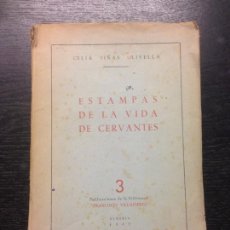 Libros: ESTAMPAS DE LA VIDA DE CERVANTES, VIÑAS OLIVELLA, CELIA, 1949. Lote 170500316