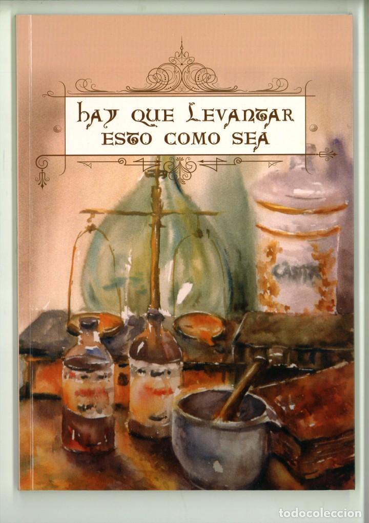Livres: HAY QUE LEVANTAR ESTO COMO SEA. COLEGIO OFICIAL DE FARMAC&Eacute;UTICOS DE BURGOS.