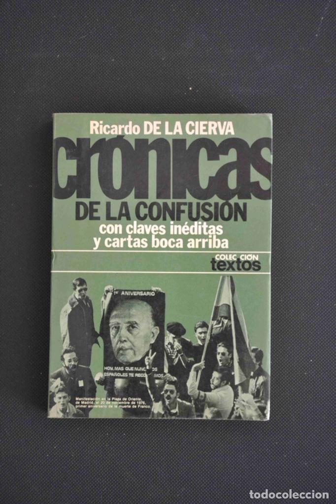 Libros: CRONICAS DE LA CONFUSI&Oacute;N. RICARDO DE LA CIERVA. PRIMERA EDICI&Oacute;N 1977. - Foto 1